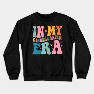 Groovy In My Kindergarten Teacher Era First Day Of School Crewneck Sweatshirt